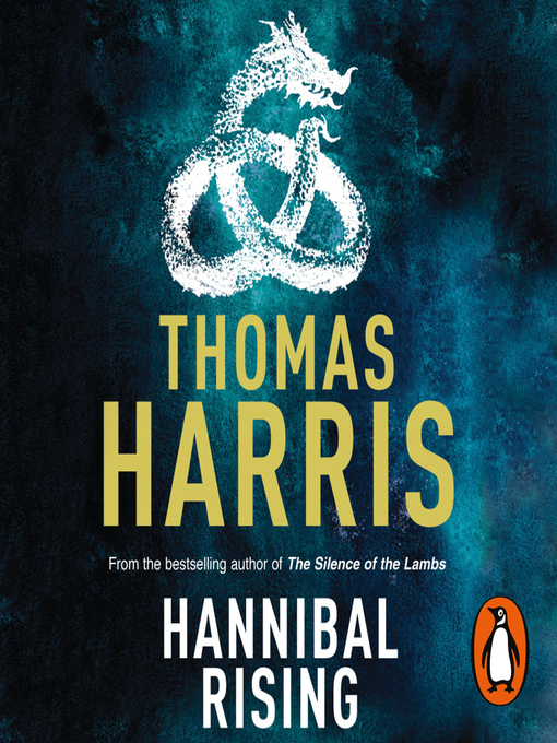 Title details for Hannibal Rising by Thomas Harris - Available
